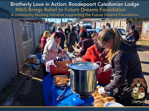 Brotherly Love in Action: Roodepoort Caledonian Lodge #865 Brings Relief to Future Dreams Foundation Brotherly Love in Action: Roodepoort Caledonian Lodge #865 Brings Relief to Future Dreams Foundation